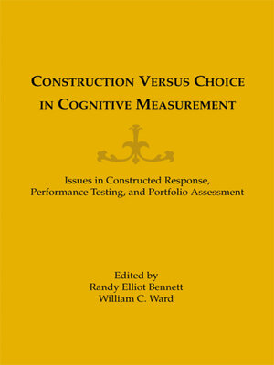 cover image of Construction Versus Choice in Cognitive Measurement